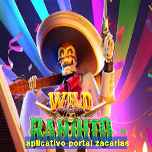 aplicativo portal zacarias